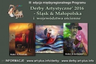 "DERBY ARTYSTYCZNE' 2016 - Śląsk & Małopolska i województwa ościenne"
