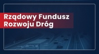 Dofinansowanie ze środków Rządowego Funduszu Rozwoju Dróg 