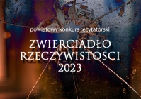 Powiatowy Turniej Recytatorski  "Zwierciadło rzeczywistości 2023"