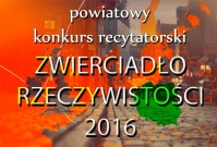 Powiatowy Konkurs Recytatorski „Zwierciadło rzeczywistości 2016".
